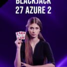 Blackjack 27 – Azure 2