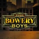 The Bowery Boys